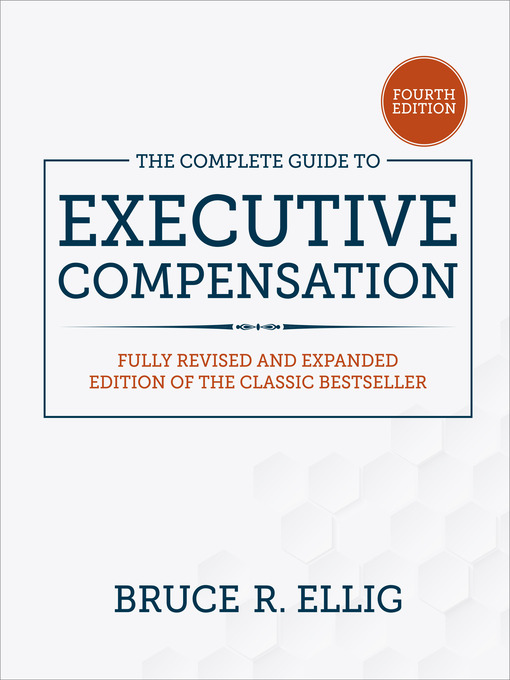 Title details for The Complete Guide to Executive Compensation by Bruce R. Ellig - Wait list